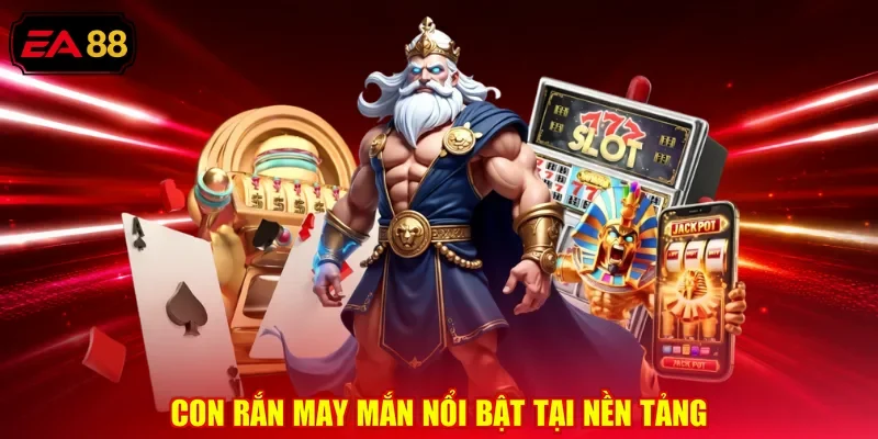 Con rắn may mắn nổi bật tại nền tảng 